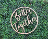 Better Together Sign